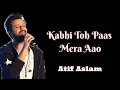 Download Lagu Kabhi To Pass Mere Aao Lyrics || Teri yaadein Mulakaatein || ATIF ASLAM  || N Music