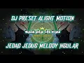 Download Lagu DJ PRESET JEDAG JEDUG ALIGHT MOTION Dj Ular Bass Serem Viral Tik Tok ( Bukan untuk cek sound )