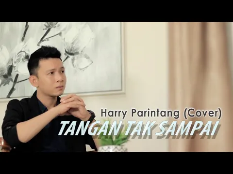 Download MP3 TANGAN TAK SAMPAI - HARRY PARINTANG (COVER)