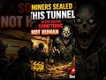 Lagu Miners Sealed This Tunnel After Seeing Something Not Human #horrorstories #terrifyingtales #scary