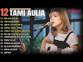 Download Lagu Tami Aulia Cover Full Album - Selalu Salah || Cover Akustik Terbaik 2024