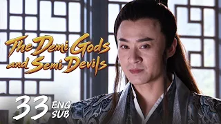 【The Demi Gods and Semi Devils 天龙八部】EP33 | Hu Jun, Jimmy Lin, Gao Hu, Liu Yifei, Chen Hao, Liu Tao