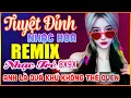 Download Lagu Ngỡ, Anh Là Quá Khứ Không Thể Quên Remix - Tuyệt Đỉnh Nhạc Hoa Lời Việt REMIX, LK Nhạc Trẻ Xưa REMIX