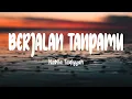 Download Lagu Nabila Taqiyyah - Berjalan Tanpamu (Lirik Lagu)