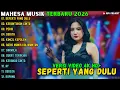 Lagu MAHESA MUSIK ALBUM TERBARU 2026 ~ SEPERTI YANG DULU - KERUNTUHAN CINTA - PERIH