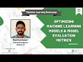 Optimizing Machine Learning Models Model Evaluation Metrics