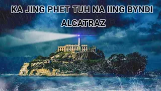 Download (True Story) Escape From Alcatraz|| Khasi Explanation|| Phet Tuh Na Jail || MP3