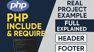 PHP Include Require Explained with Real Project Example Code Reusability in PHP Header Foote