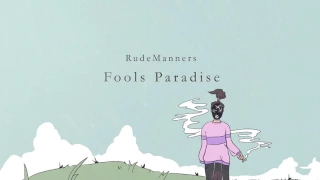 Download RudeManners - Fools Paradise MP3