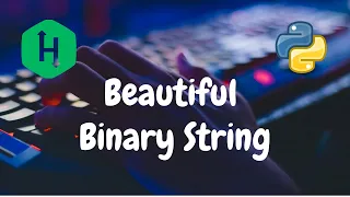 91 - Beautiful Binary String Strings Hackerrank Solution Python