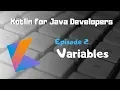 Kotlin for Java Developers Episode 2 Variables and Constants