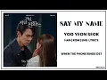Download Lagu Yoo Yeon Seok (유연석) – Say My Name (Han|Rom|Eng Lyrics) (When The Phone Rings OST Part 6)