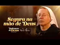 Download Lagu Segura na mão de Deus (Cover) - Lembranças de Deus - Irmã Kelly Patrícia | Instituto Hesed