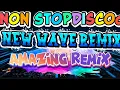 Lagu NEW NONSTOP NEW WAVE DISCO REMIX #trending #fyp #newwave #djremix #nonstop #