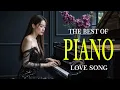 Download Lagu Top 50 Romantic Piano Love Songs – Beautiful and Soothing Instrumental Melodies for Relaxation