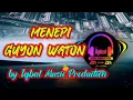 Download Lagu Dj Angklung MENEPI - GUYON WATON | Remix Angklung viral tiktok by Iqbal Music Production