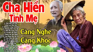 Khóc Hết Nước Mắt Đêm Nghe Những Ca Khúc Hát Về Mẹ Cha #79 Ca Khúc Cha Hiền, Tình Mẹ....