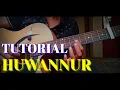 Lagu TUTORIAL Fingerstyle HUWANNUR # PART 1 (Akustik Guitar)