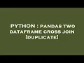 PYTHON pandas two dataframe cross join