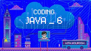Coding using Java with Kourosh lesson 6