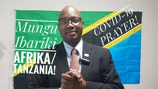 mungu ibariki afrika the national anthem of tanzania for covid 19 prayers masunga john 