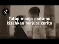Lagu Tatap manja matamu kisahkan berjuta cerita (Karena hati bicara - Cover) // Lirik