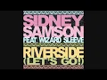 Sidney Samson - 'Riverside' (Kurd Maverick Remix)