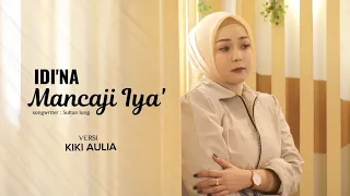 idi na mancaji iya kiki aulia cipt sultanlong