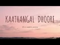 KAATHANGAL DHOORE (Lyrical) - It's a Medical Miracle | Mujeeb Majeed |FULL LYRICAL VIDEO