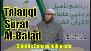 Download 25. Talaqqi Surat Al Balad | Syaikh Abdul Qadir Al Utsmani (Sub. Bahasa Indonesia) MP3