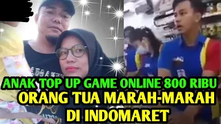 anak top up game online 800 ribu orang tua marah marah di indomaret minta tanggungjawab