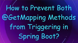 How to Prevent Both GetMapping Methods from Triggering in Spring Boot