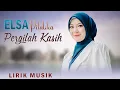 Lagu Elsa Pitaloka - Pergilah Kasih || Lirik Musik