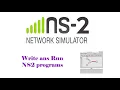 Write and Execute Network Simulation programs using NS2
