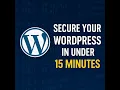 How to Secure a WordPress Site in 15 Minutes Beginner Friendly Guide