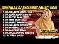 Lagu KUMPULAN DJ SHOLAWAT TERBARU 2025, SHOLAWAT HANNIT WAHANINI SLOW BASS, SHOLAWAT PENARIK REZEKI