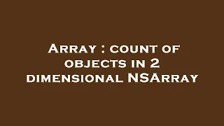 Array count of objects in 2 dimensional NSArray