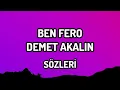 BEN FERO - DEMET AKALIN | Sözleri