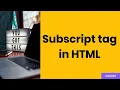 how to use subscript tags in html
