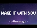 Lagu Make It With You - Ben \u0026 Ben (Lyrics) 🎵