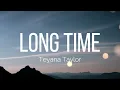 Teyana Taylor - Long Time (Lyrics)
