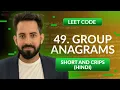 Leetcode 49 Group Anagrams Hindi Python Leetcode 1 Optimized way