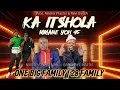 KA ITSHOLA 45 _ ONE BIG FAMILY x 28 FAMILY 