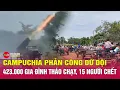 Lagu Toàn cảnh xung đột Thái Lan Campuchia sáng 17/12:Campuchia phản công dữ dội,15 dân thường thiệt mạng