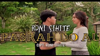 Download RONI SIHITE PASRAH DO AU LAGU BATAK  2021 CIPTAAN RONI SIHITE ( OFFICIAL MUSIK VIDEO) MP3