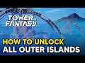 How to Unlock All Outer Islands - Tower of Fantasy
