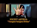 Download Lagu NICKY ASTRIA Tangan Tangan Setan (1986) [Lirik/HQ]