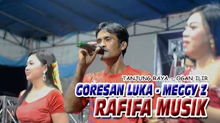 Download RAFIFA MUSIK GORESAN LUKA MEGGY Z - TANJUNG RAYA OGAN ILIR - BINTANG TV MP3
