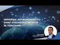 Universal Interoperability Start Synchronizing your Systems Engineering Toolchain