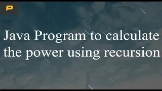 Java Program to calculate the power using recursion